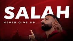 Mo Salah: Never Give Up