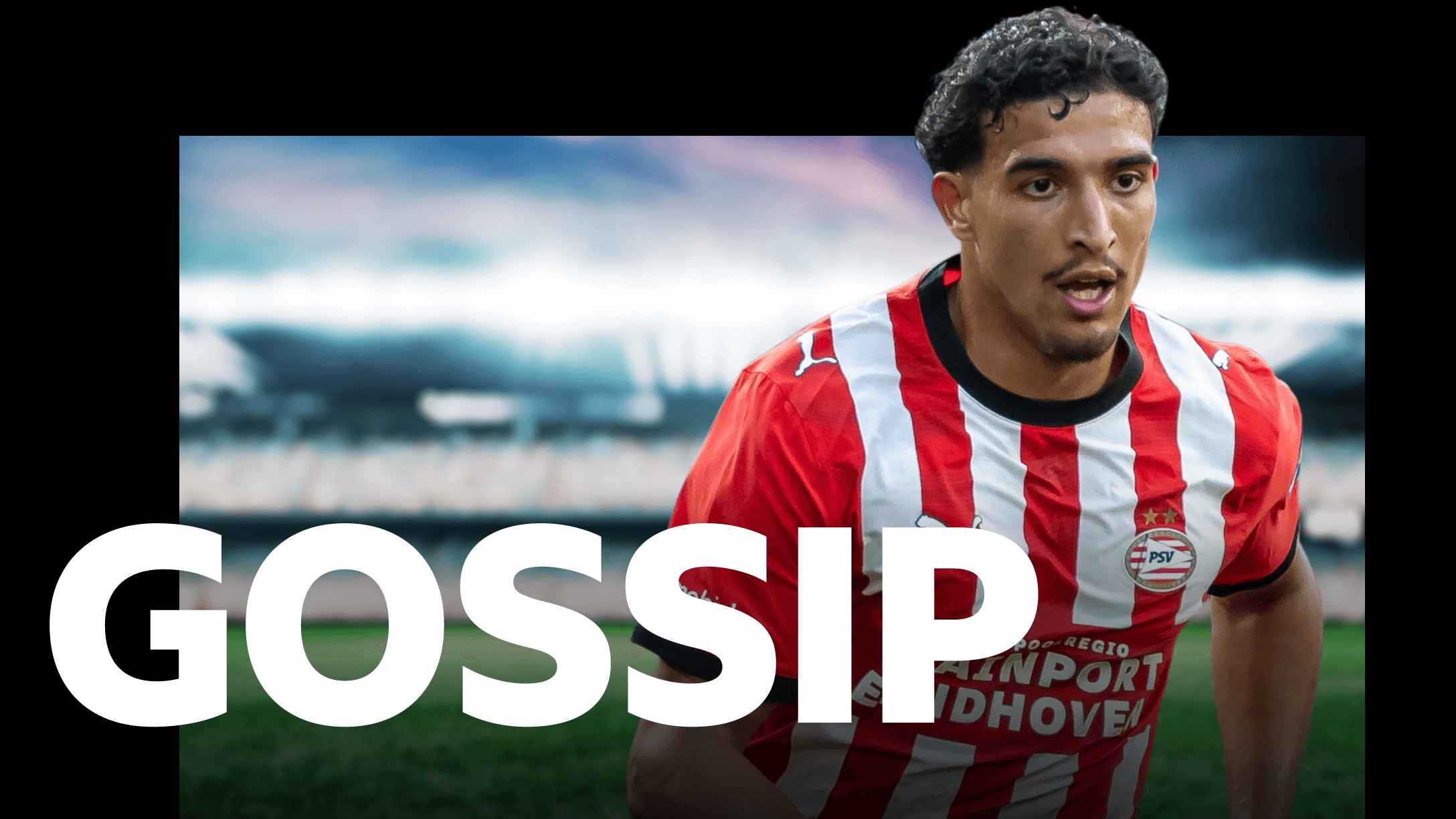 Rangers among clubs linked with PSV winger Driouech - gossip
